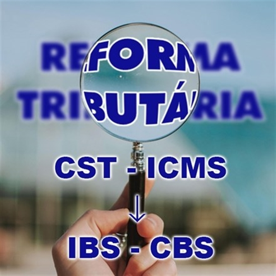 Reforma Tributária - Do CST ICMS ao cClassTrib - Presencial ou EAD ao Vivo